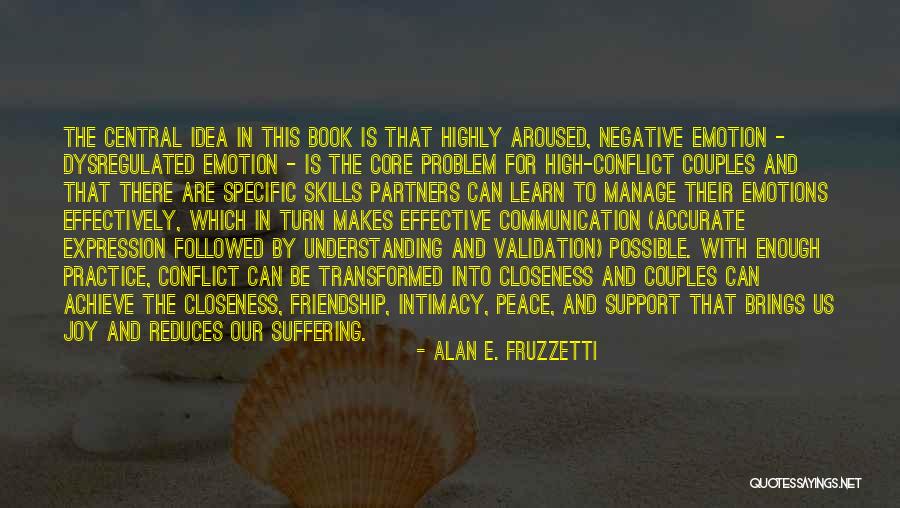 Emotions Communication Quotes By Alan E. Fruzzetti Emotions Communication Quotes By Alan E. Fruzzetti
