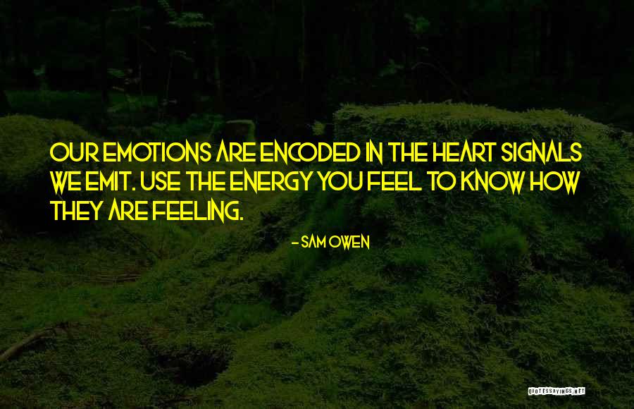 Emotions Communication Quotes By Sam Owen Emotions Communication Quotes By Sam Owen