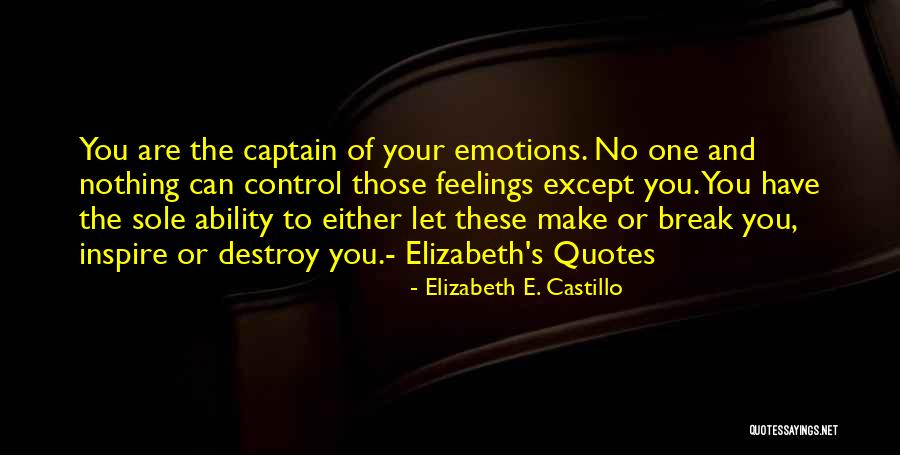 Emotions Control Quotes By Elizabeth E. Castillo Emotions Control Quotes By Elizabeth E. Castillo