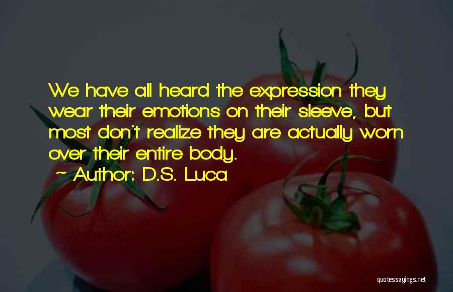 Emotions Expression Quotes By D.S. Luca