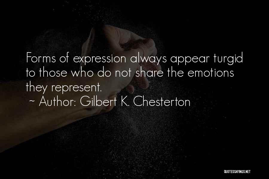 Emotions Expression Quotes By Gilbert K. Chesterton