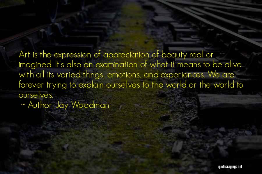 Emotions Expression Quotes By Jay Woodman