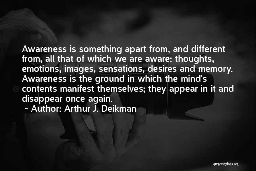 Emotions Images And Quotes By Arthur J. Deikman