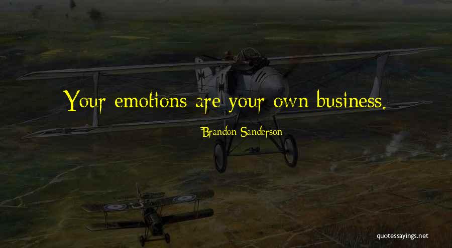 Emotions In Business Quotes By Brandon Sanderson