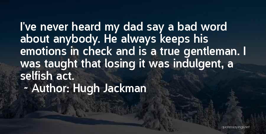 Emotions In Check Quotes By Hugh Jackman