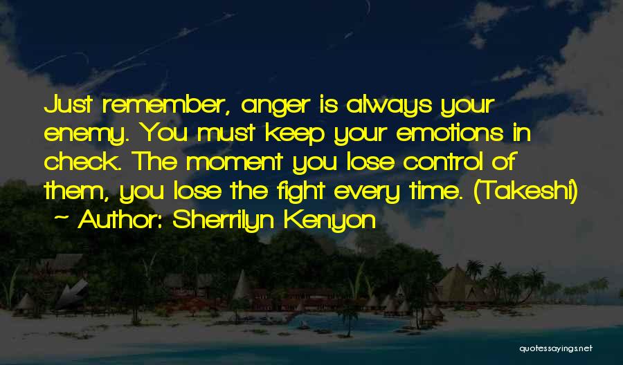 Emotions In Check Quotes By Sherrilyn Kenyon