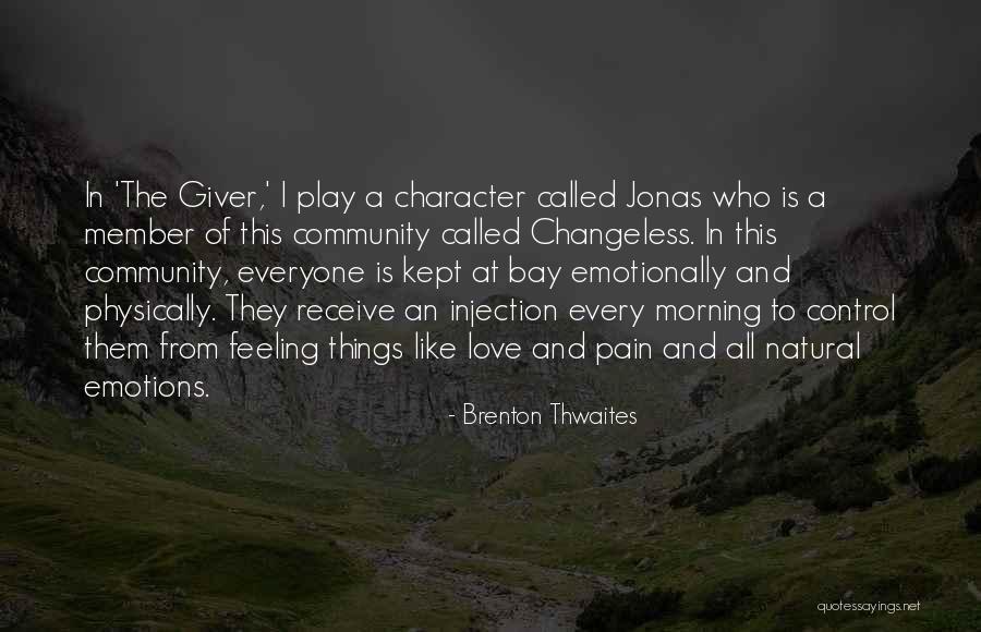 Emotions In The Giver Quotes By Brenton Thwaites Emotions In The Giver Quotes By Brenton Thwaites
