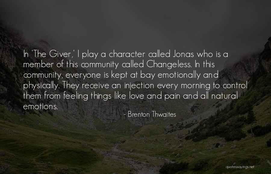 Emotions In The Giver Quotes By Brenton Thwaites