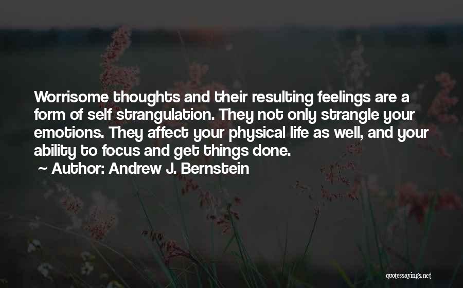 Emotions Of Life Quotes By Andrew J. Bernstein