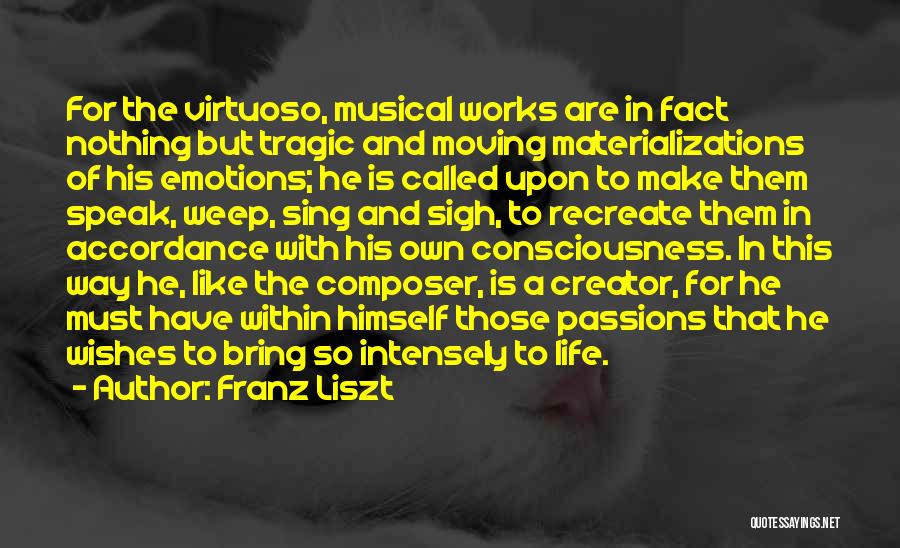 Emotions Of Life Quotes By Franz Liszt