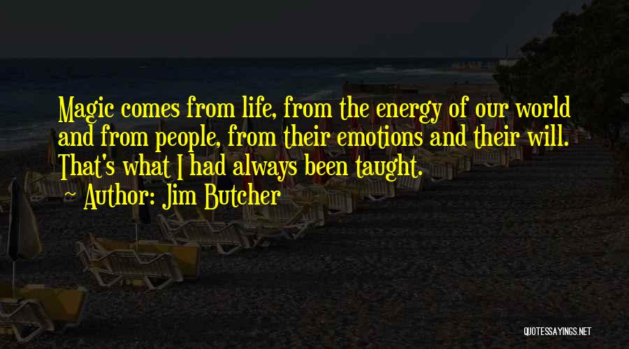 Emotions Of Life Quotes By Jim Butcher