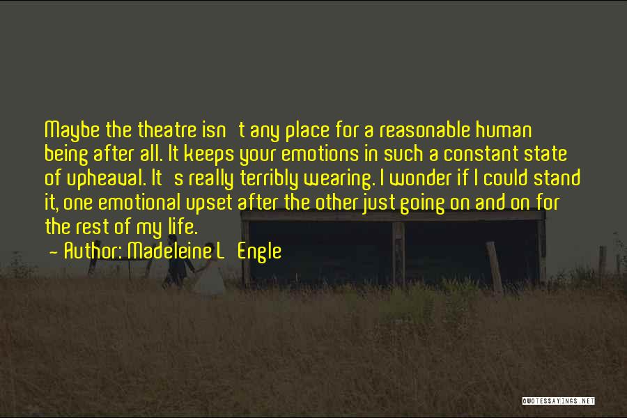 Emotions Of Life Quotes By Madeleine L'Engle