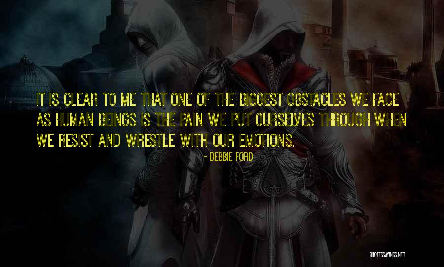 Emotions Of Pain Quotes By Debbie Ford Emotions Of Pain Quotes By Debbie Ford