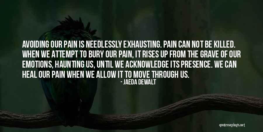 Emotions Of Pain Quotes By Jaeda DeWalt Emotions Of Pain Quotes By Jaeda DeWalt