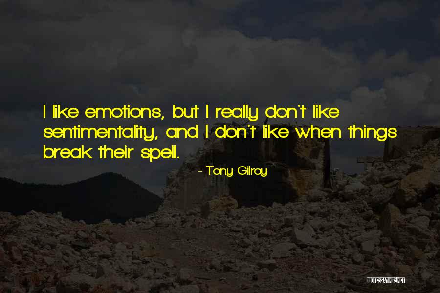 Emotions Quotes By Tony Gilroy Emotions Quotes By Tony Gilroy