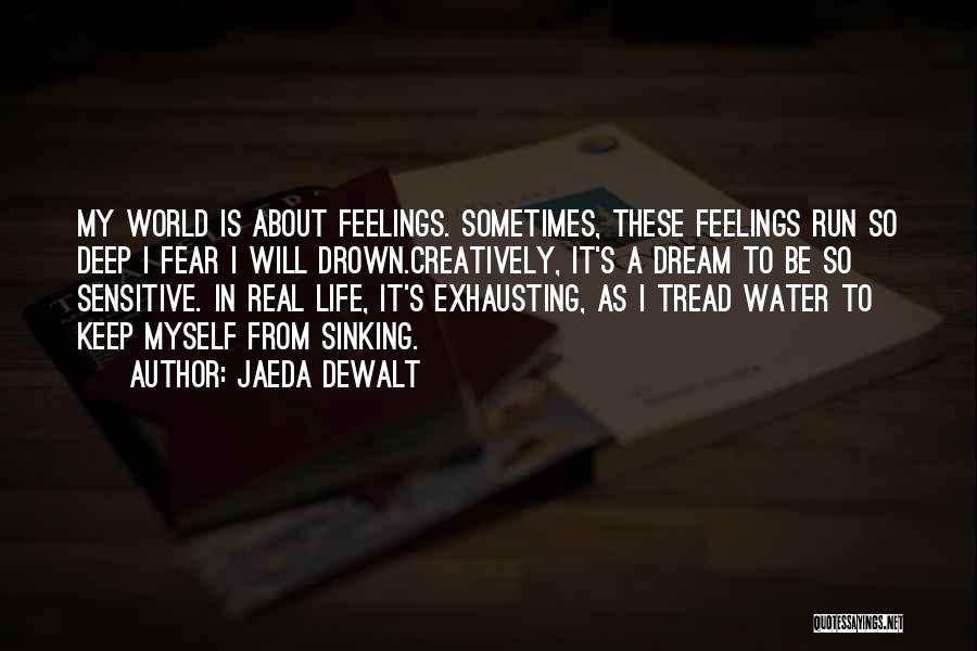 Emotions Run Deep Quotes By Jaeda DeWalt