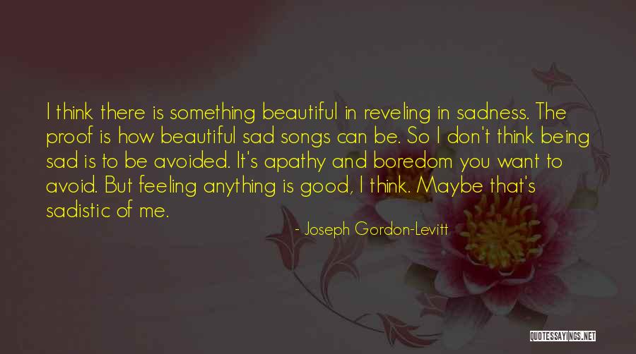 Emotions Sad Quotes By Joseph Gordon-Levitt