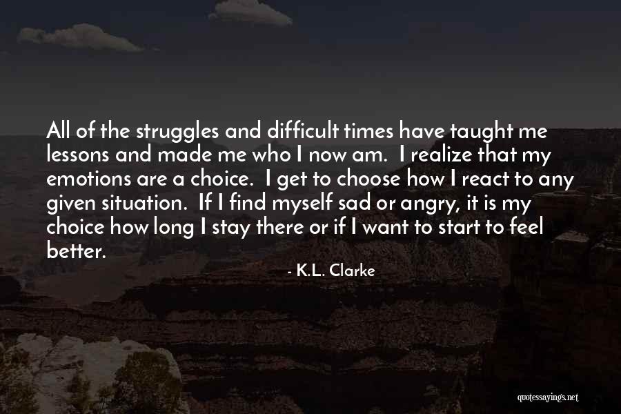 Emotions Sad Quotes By K.L. Clarke Emotions Sad Quotes By K.L. Clarke