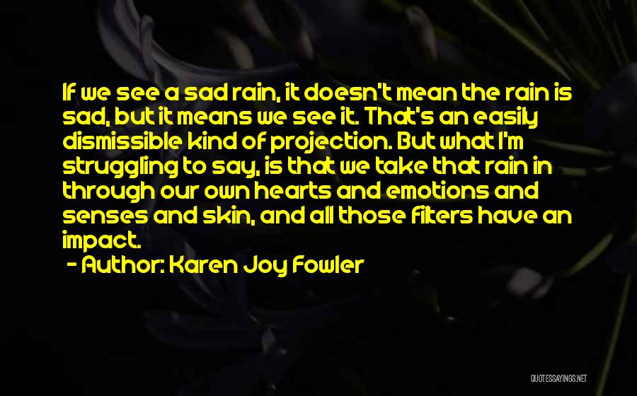 Emotions Sad Quotes By Karen Joy Fowler