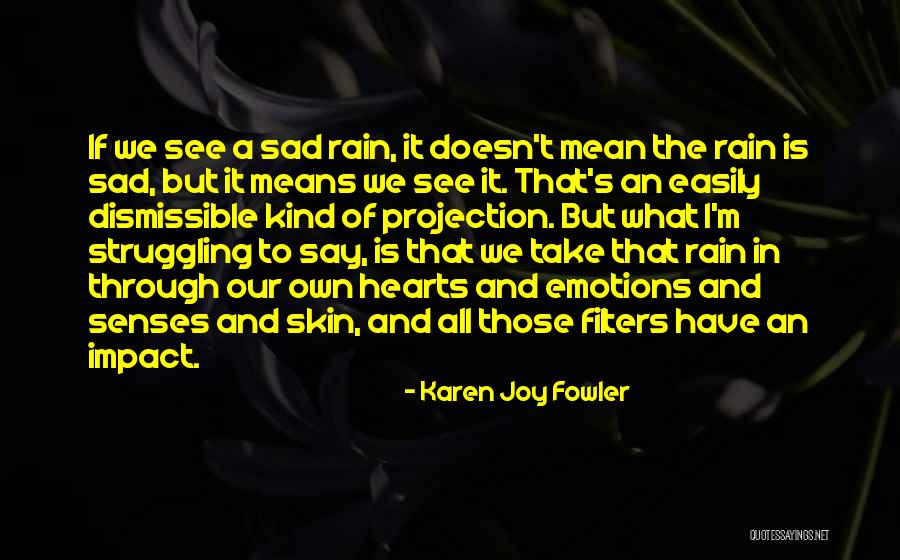 Emotions Sad Quotes By Karen Joy Fowler