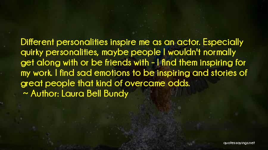 Emotions Sad Quotes By Laura Bell Bundy