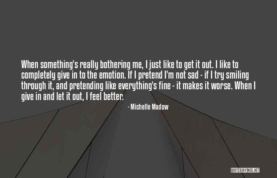 Emotions Sad Quotes By Michelle Madow