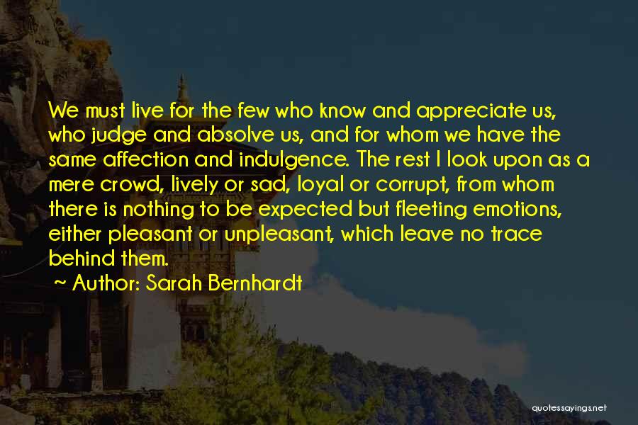 Emotions Sad Quotes By Sarah Bernhardt