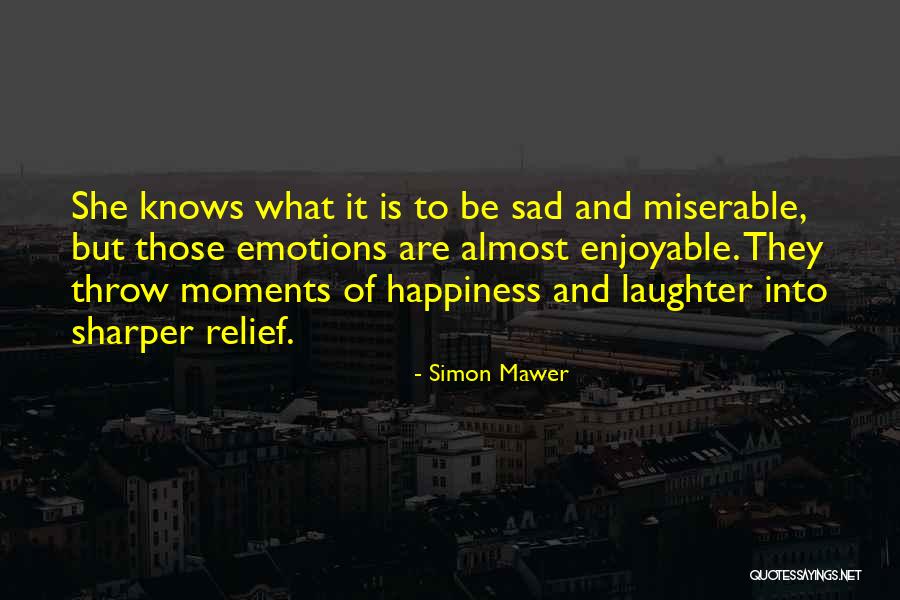 Emotions Sad Quotes By Simon Mawer