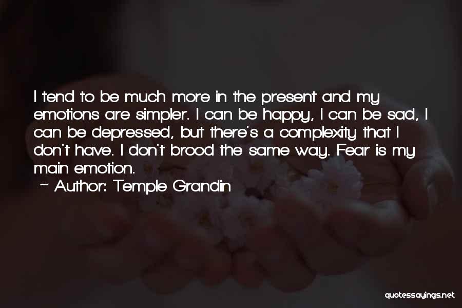 Emotions Sad Quotes By Temple Grandin