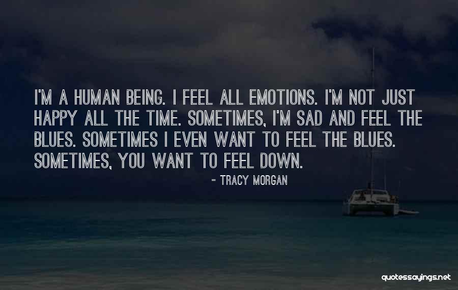 Emotions Sad Quotes By Tracy Morgan