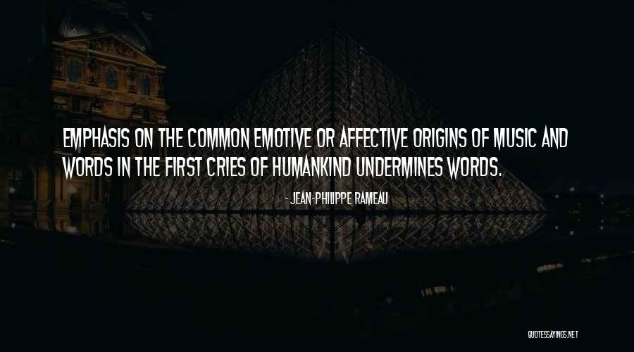 Emotive Quotes By Jean-Philippe Rameau Emotive Quotes By Jean-Philippe Rameau
