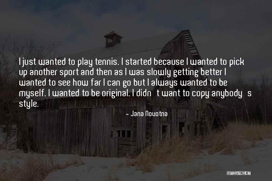 Empalmadores Quotes By Jana Novotna Empalmadores Quotes By Jana Novotna