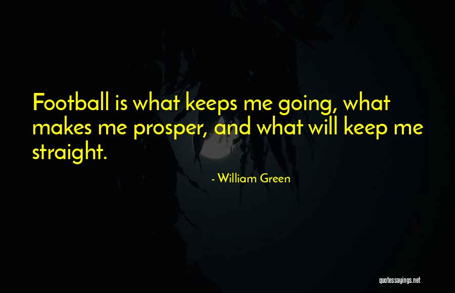 Empanador Quotes By William Green
