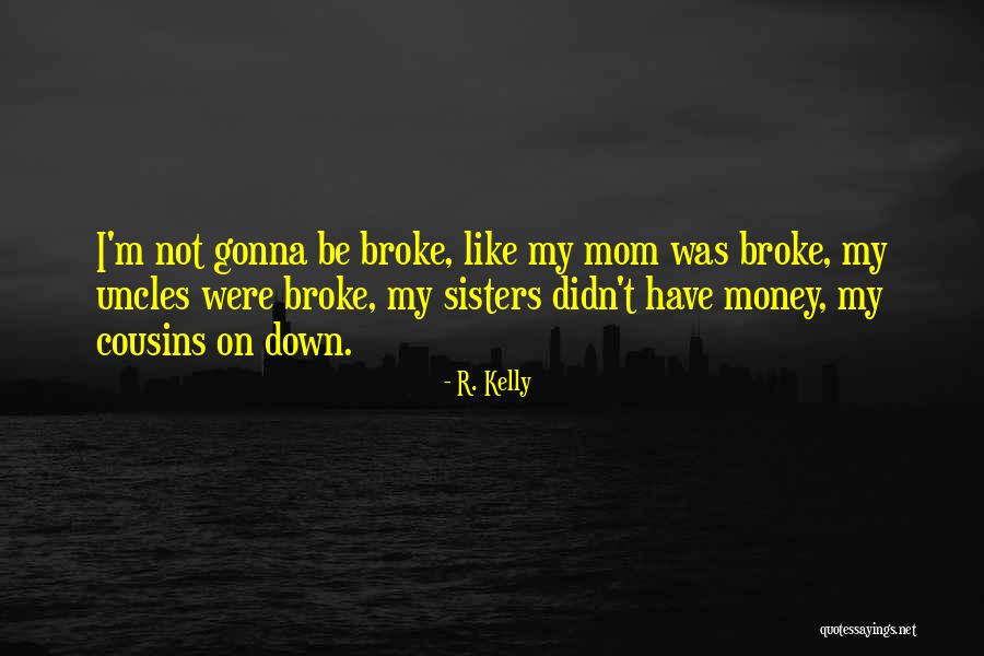 Empaste Pared Quotes By R. Kelly Empaste Pared Quotes By R. Kelly