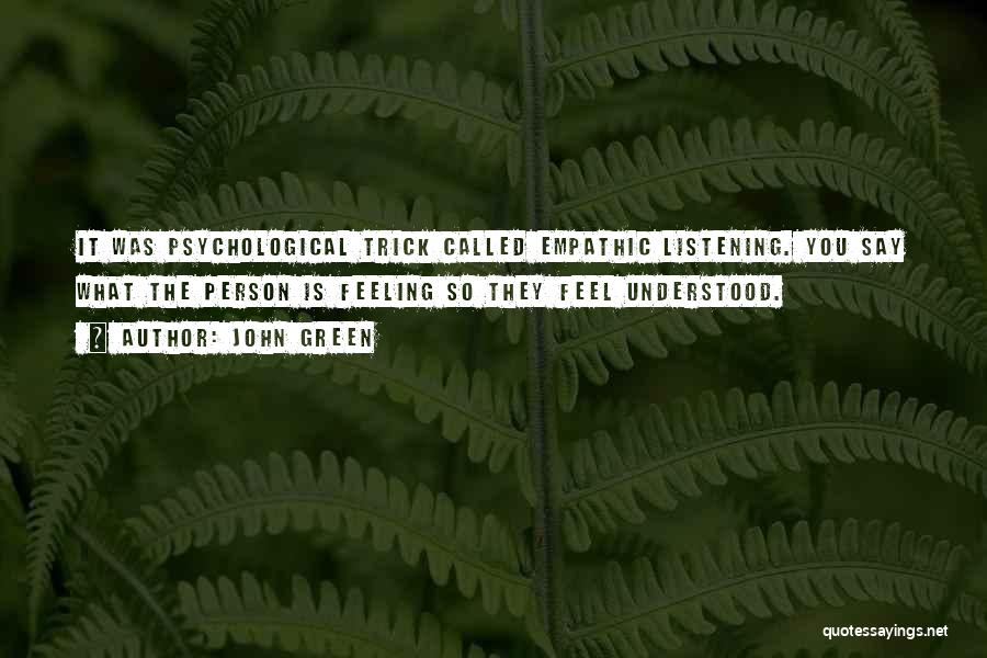 Empathic Listening Quotes By John Green