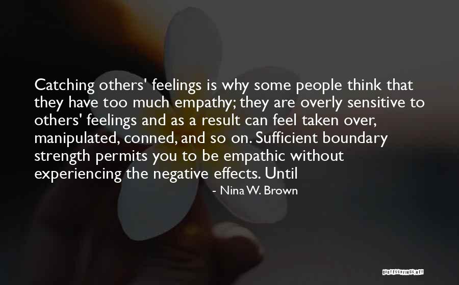 Empathic People Quotes By Nina W. Brown Empathic People Quotes By Nina W. Brown