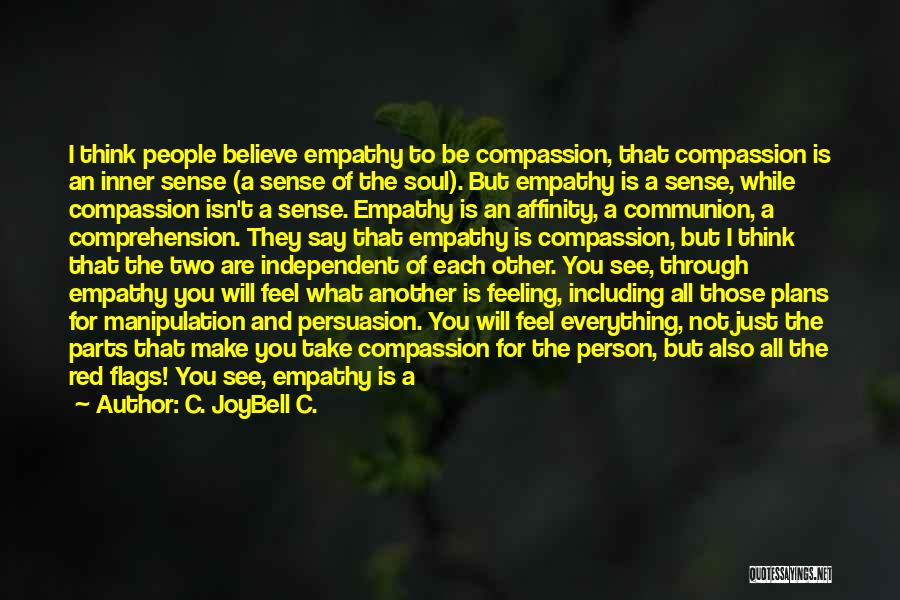 Empathic Quotes By C. JoyBell C.