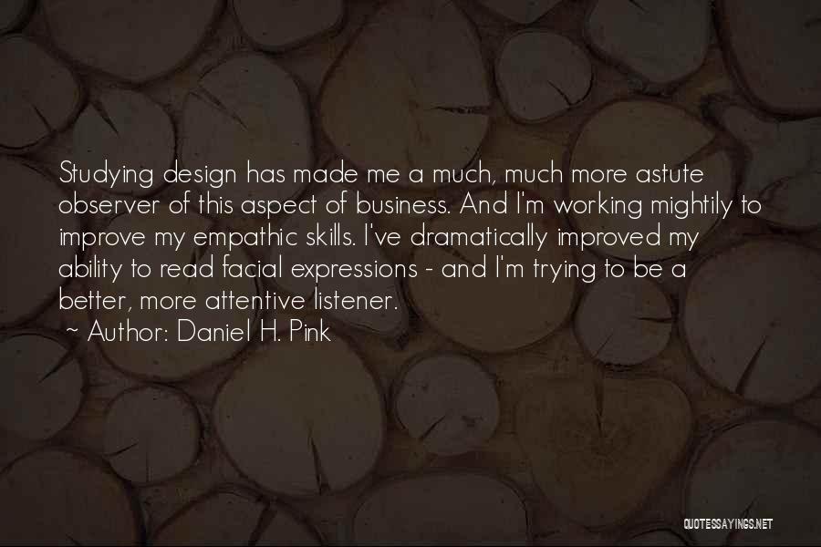 Empathic Quotes By Daniel H. Pink