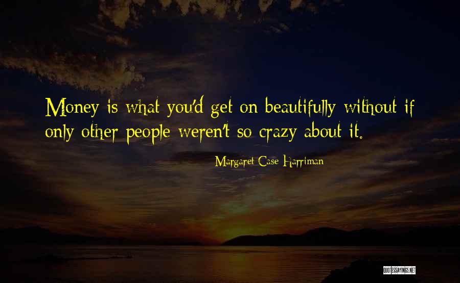 Empathics Quotes By Margaret Case Harriman Empathics Quotes By Margaret Case Harriman