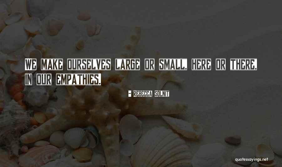 Empathies Quotes By Rebecca Solnit Empathies Quotes By Rebecca Solnit