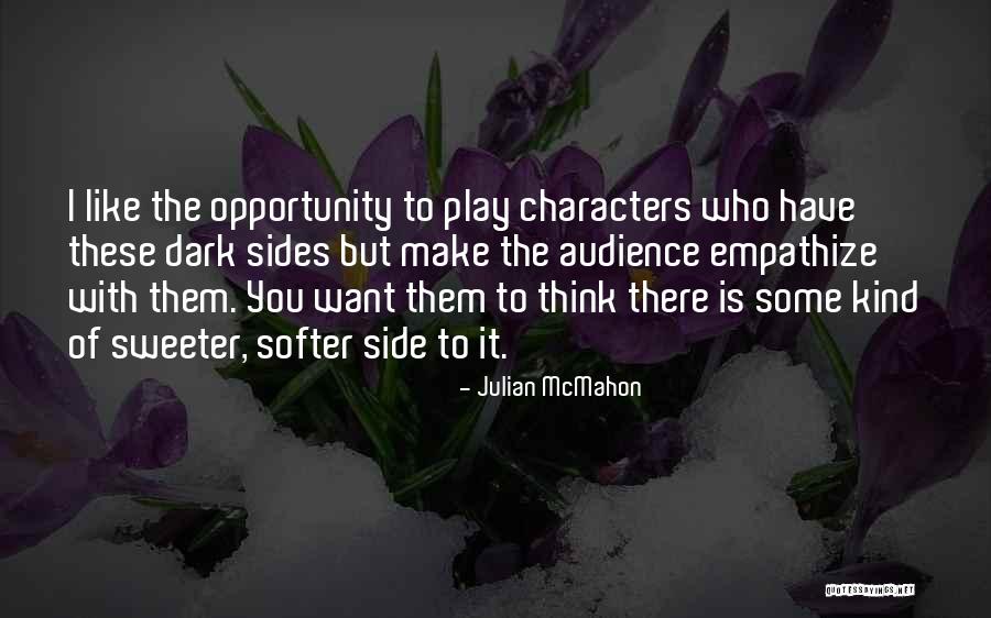 Empathize Versus Quotes By Julian McMahon Empathize Versus Quotes By Julian McMahon