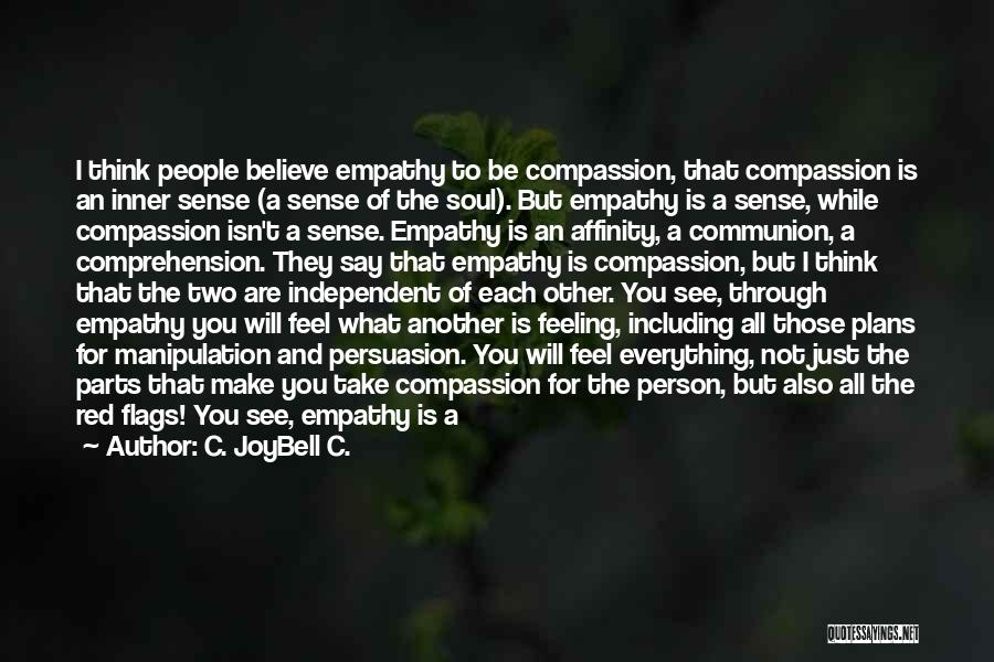 Empathy And Compassion Quotes By C. JoyBell C.