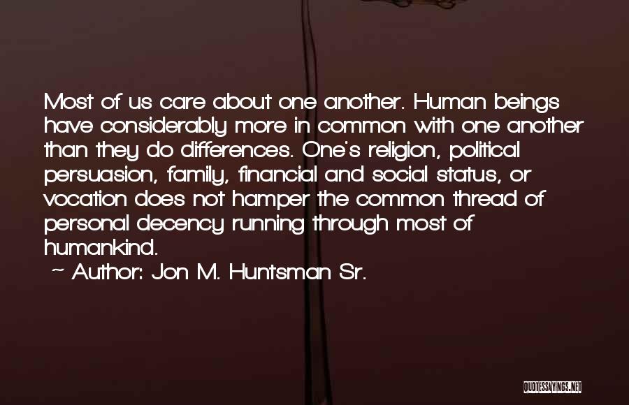 Empathy And Compassion Quotes By Jon M. Huntsman Sr.