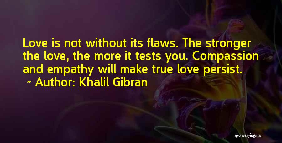 Empathy And Compassion Quotes By Khalil Gibran