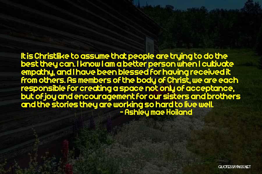 Empathy For Others Quotes By Ashley Mae Hoiland Empathy For Others Quotes By Ashley Mae Hoiland