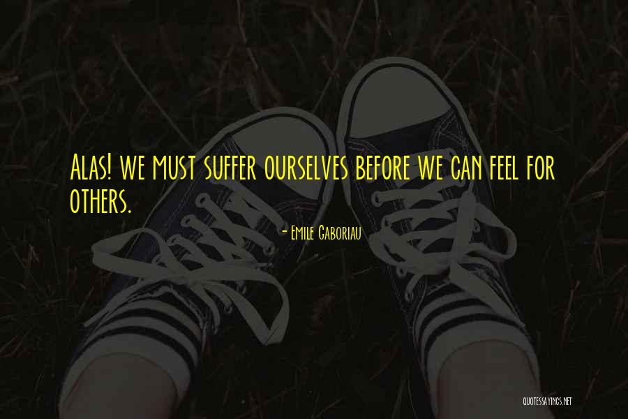 Empathy For Others Quotes By Emile Gaboriau Empathy For Others Quotes By Emile Gaboriau