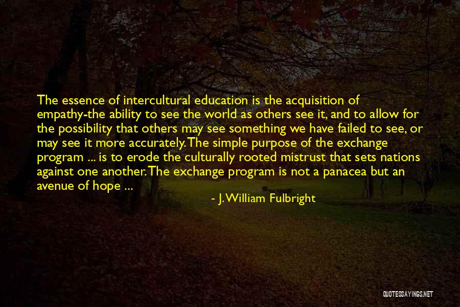 Empathy For Others Quotes By J. William Fulbright Empathy For Others Quotes By J. William Fulbright