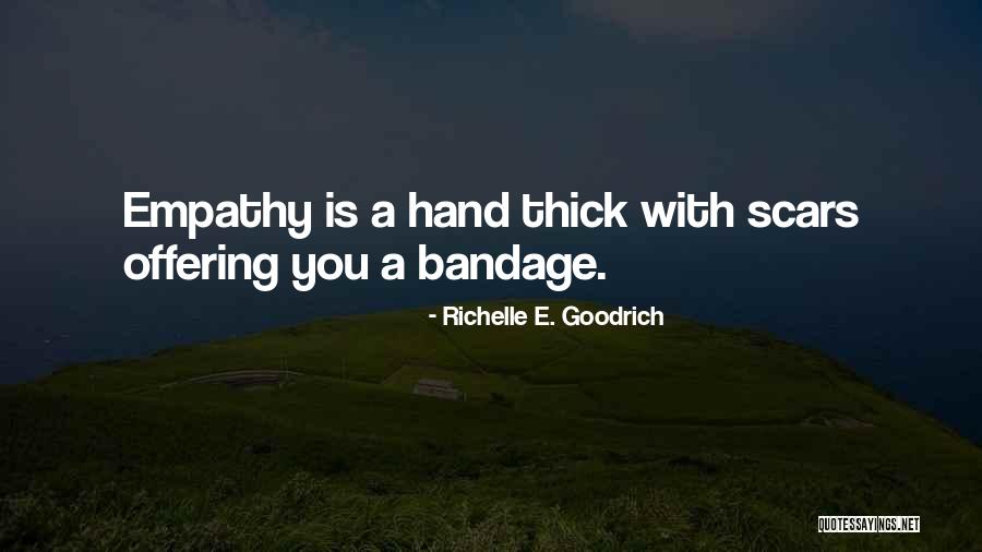 Empathy For Others Quotes By Richelle E. Goodrich Empathy For Others Quotes By Richelle E. Goodrich