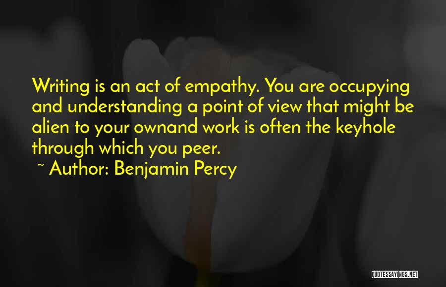 Empathy Quotes By Benjamin Percy