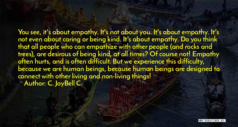 Empathy Quotes By C. JoyBell C.